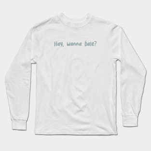 Farmer Pun Hay Wanna Bale Long Sleeve T-Shirt